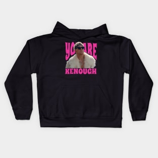 You Are Kenough Kids Hoodie